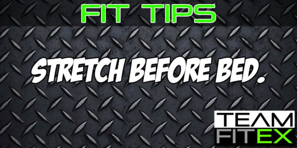 Fit Tips: Stretch Before Bed